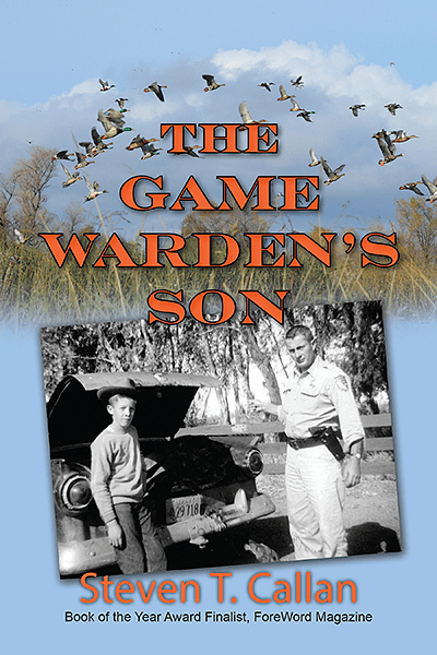"Best Outdoor Book of 2016" -- The Game Warden's Son by Steven T. Callan